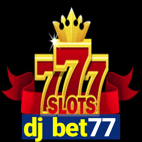 dj bet77